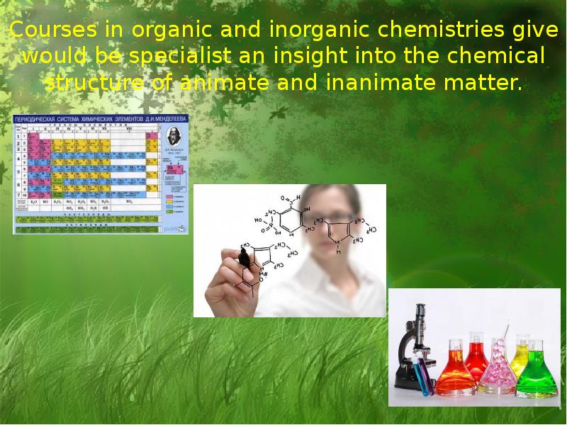 Courses in organic and inorganic chemistries give would be specialist an Courses in organic and inorganic chemistries give would be specialist an