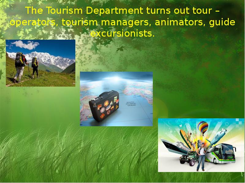 The Tourism Department turns out tour – operators, tourism managers, animators, The Tourism Department turns out tour – operators, tourism managers, animators,