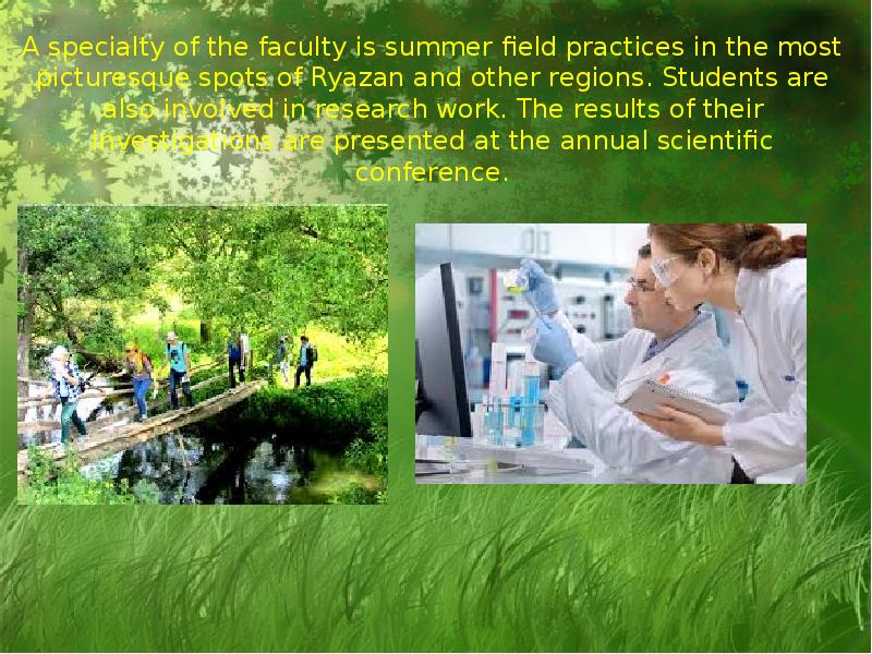 A specialty of the faculty is summer field practices in the A specialty of the faculty is summer field practices in the