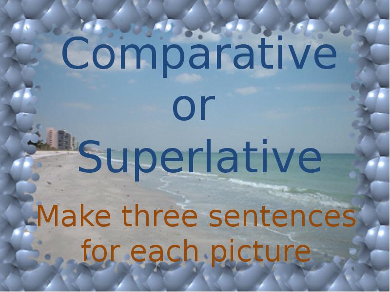 For each set of three sentences. For each set of three sentences