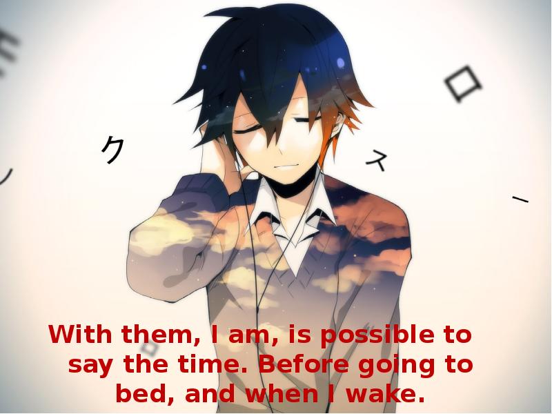 With them, I am, is possible to say the time. Before