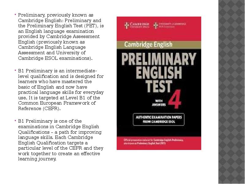 Preliminary, previously known as Cambridge English: Preliminary and the Preliminary English