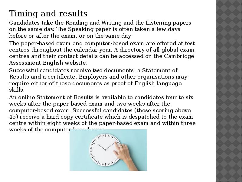 Timing and results Timing and results Candidates take the Reading and