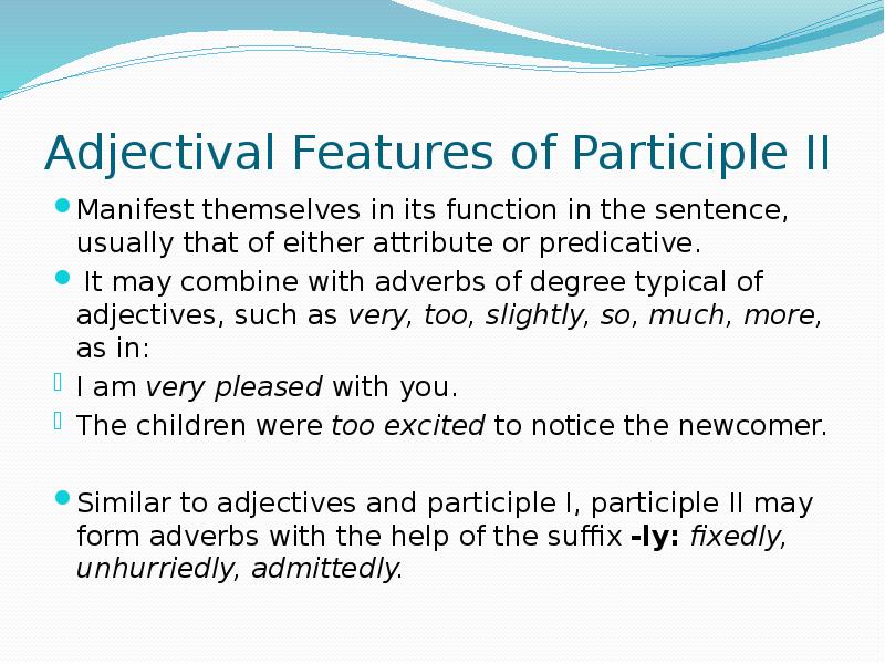 Adjectival Features of Participle II Manifest themselves in its function in