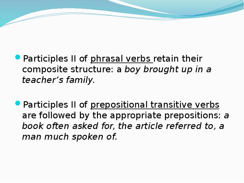 Participles II of phrasal verbs retain their composite structure: a boy
