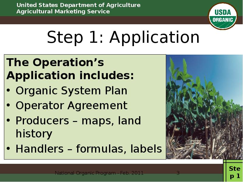 Step 1: Application The Operation’s Application includes: Organic System Plan Operator