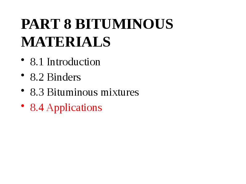 PART 8 BITUMINOUS MATERIALS