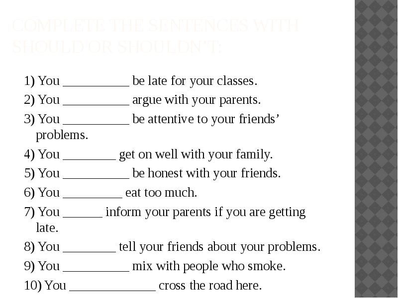 I have problems with my friends. Упражнения на Модальные глаголы must have to should. Глаголы must musn`t 2 класс.