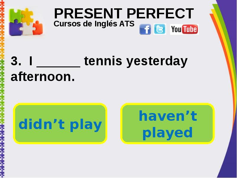 Did you play tennis yesterday