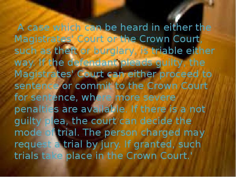 A case which can be heard in either the Magistrates' Court A case which can be heard in either the Magistrates' Court
