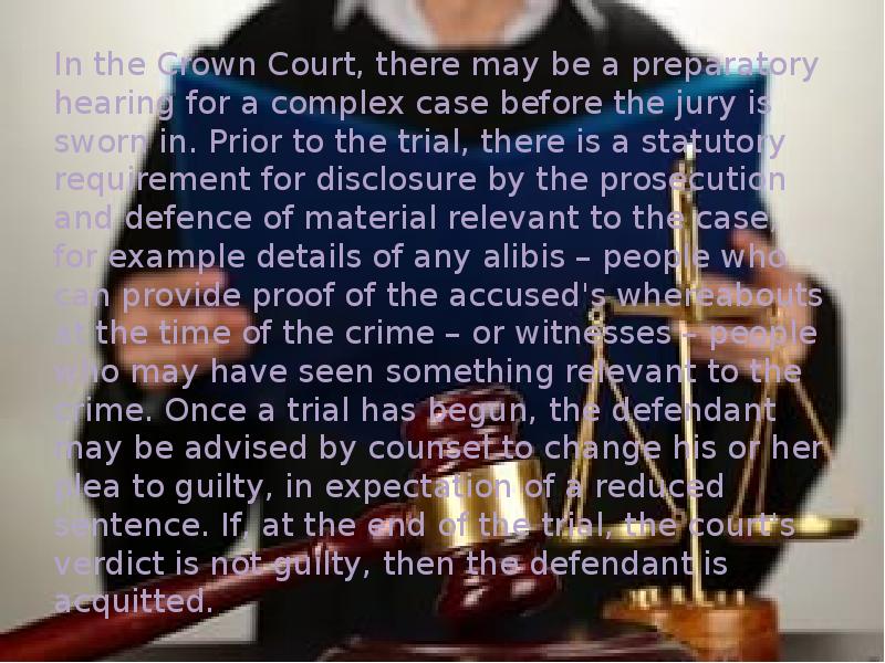 In the Crown Court, there may be a preparatory hearing for In the Crown Court, there may be a preparatory hearing for