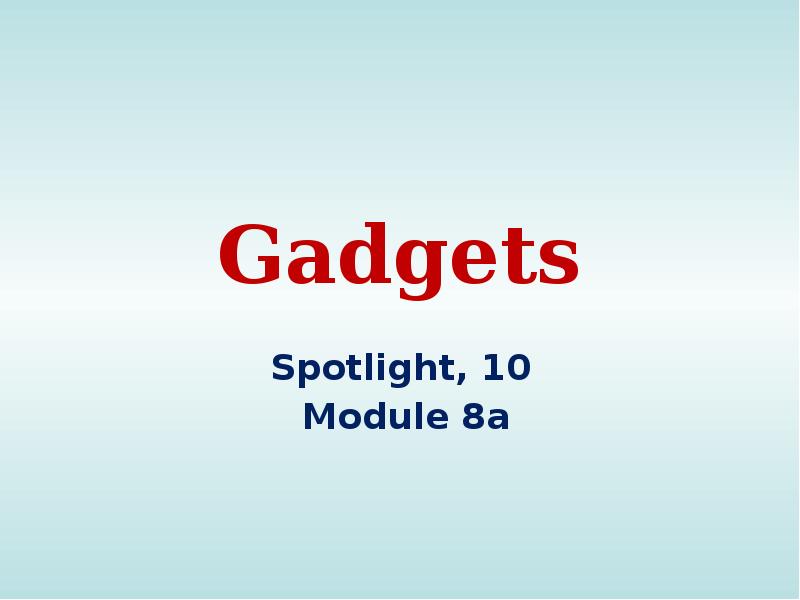 Spotlight 10 b. Spotlight gadgets. Spotlight 10. Spotlight 7 Module 10 a Video. Spotlight 10 Intro TS.