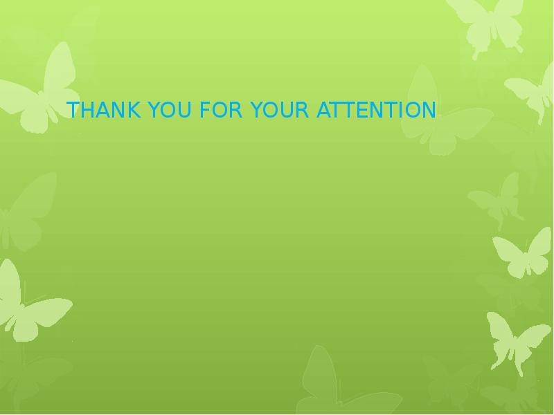 THANK YOU FOR YOUR ATTENTION