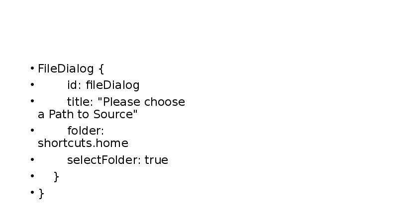 FileDialog {
id: fileDialog
FileDialog {
id: fileDialog