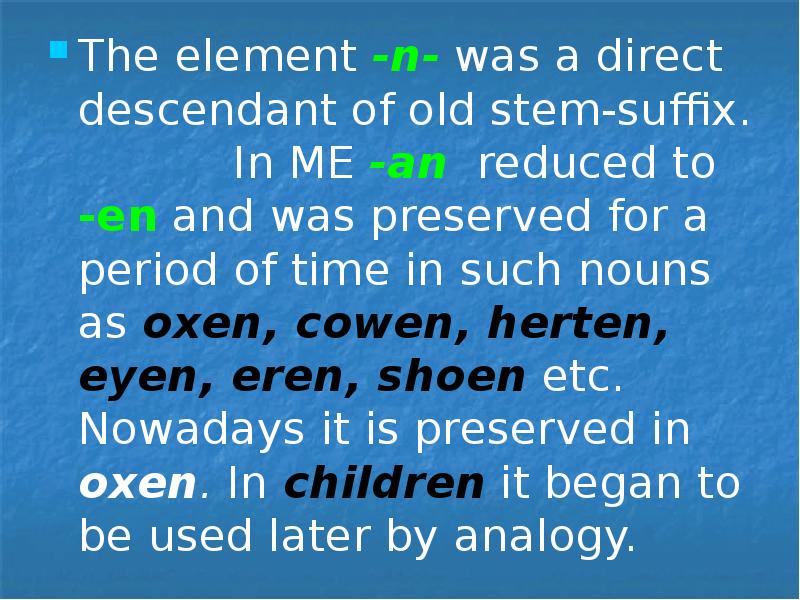 The element -n- was a direct descendant of old stem-suffix. 