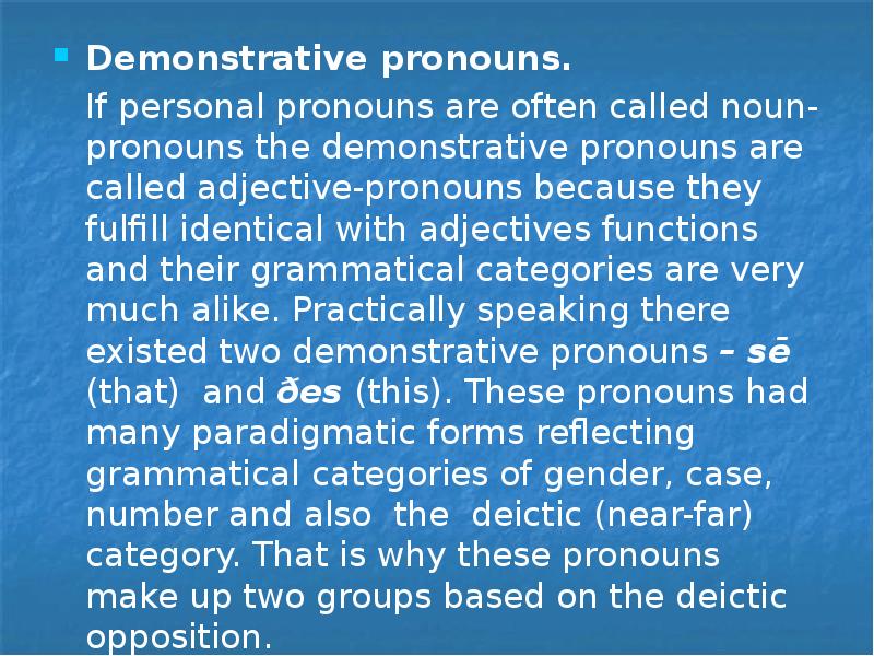 Demonstrative pronouns.  Demonstrative pronouns.    If personal pronouns
