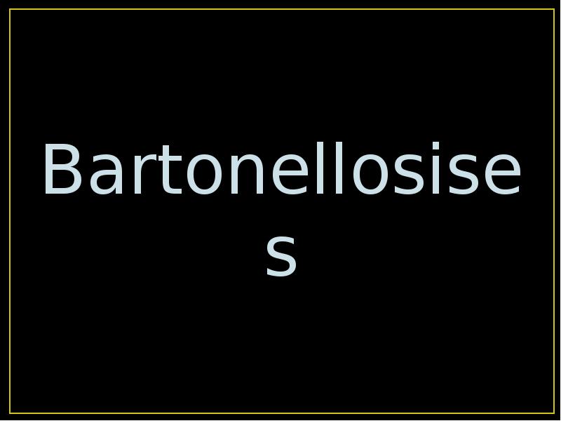 Bartonellosises Bartonellosises
