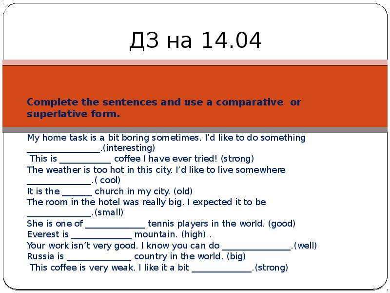 Complete the sentences. Comparative and Superlative sentences.