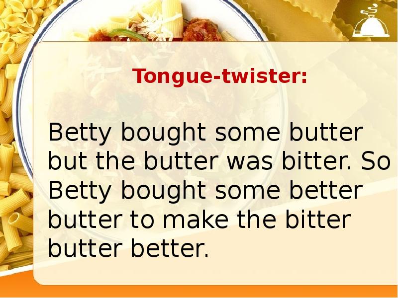 Some good. Betty bought some Butter. Betty Botter bought some Butter скороговорка. Tongue Twisters. Food tongue Twisters.