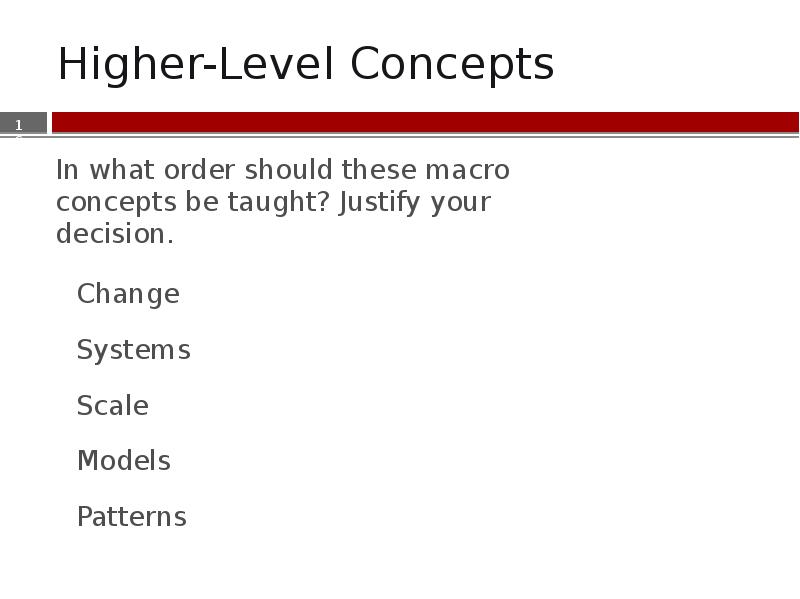Higher-Level Concepts  In what order should these macro concepts be