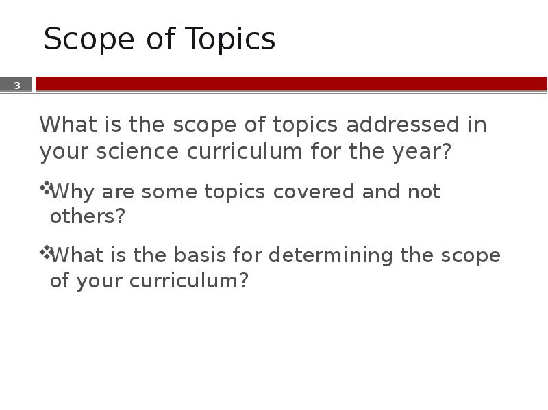 What is the scope of topics addressed in your science curriculum