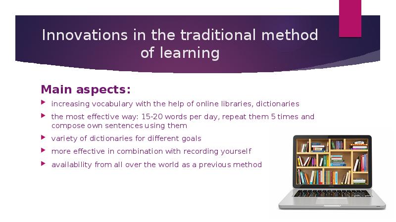 Innovations in the traditional method of learning increasing vocabulary with the