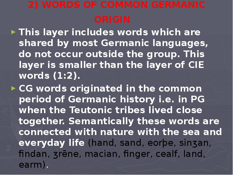 2) WORDS OF COMMON GERMANIC ORIGIN   This layer includes