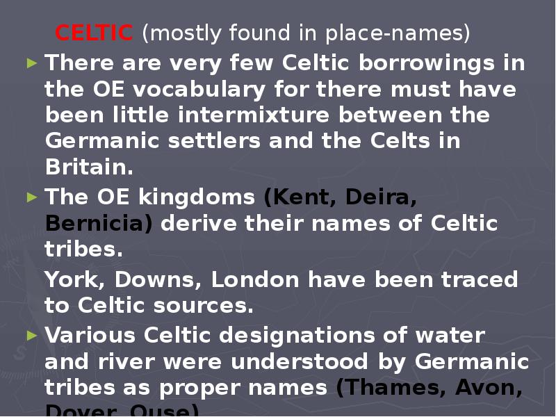 CELTIC (mostly found in place-names)   CELTIC (mostly found in
