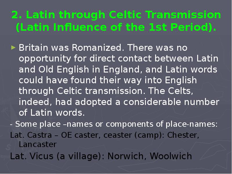 2. Latin through Celtic Transmission (Latin Influence of the 1st Period).