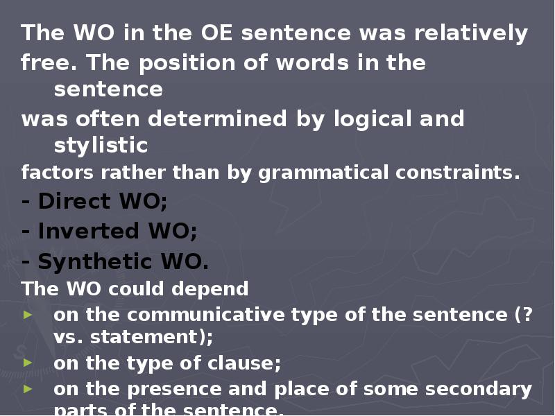 The WO in the OE sentence was relatively The WO in
