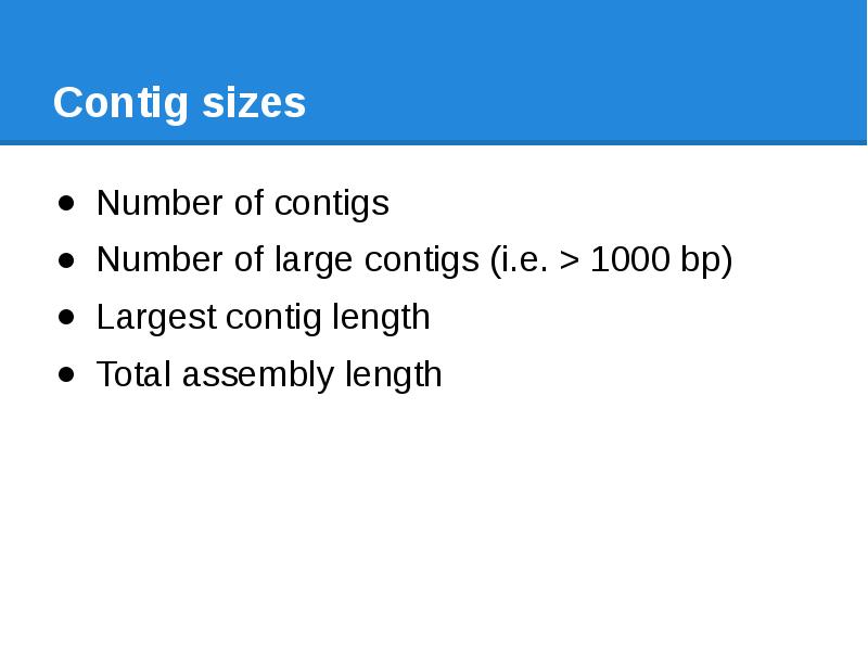 Contig sizes Number of contigs Number of large contigs (i.e. >