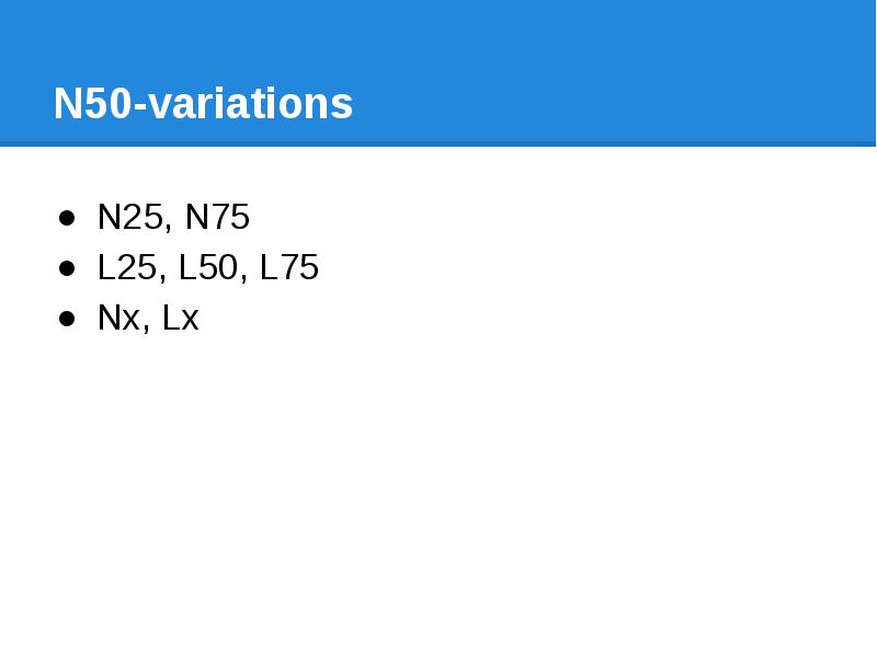 N50-variations N25, N75 L25, L50, L75 Nx, Lx