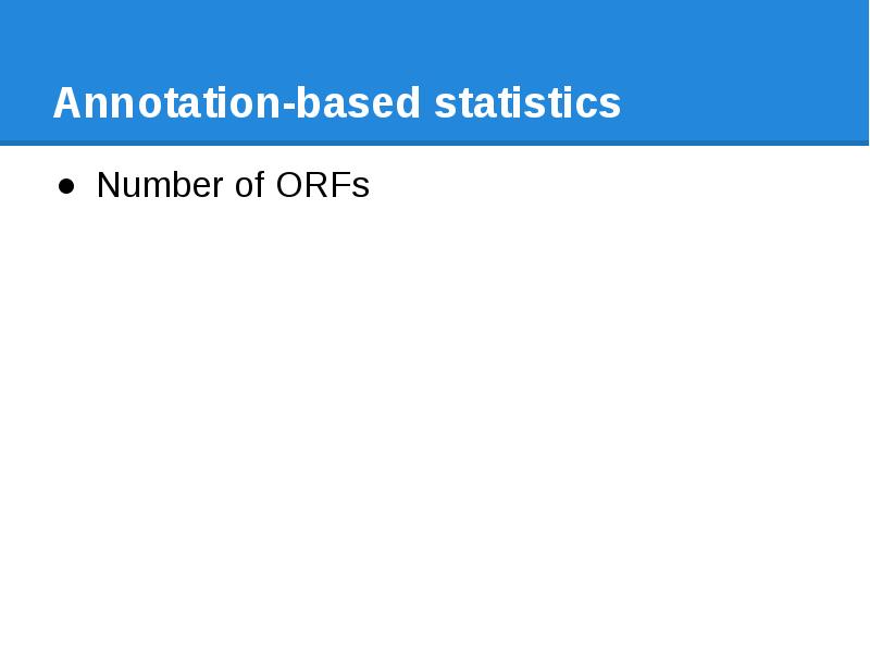 Annotation-based statistics Number of ORFs