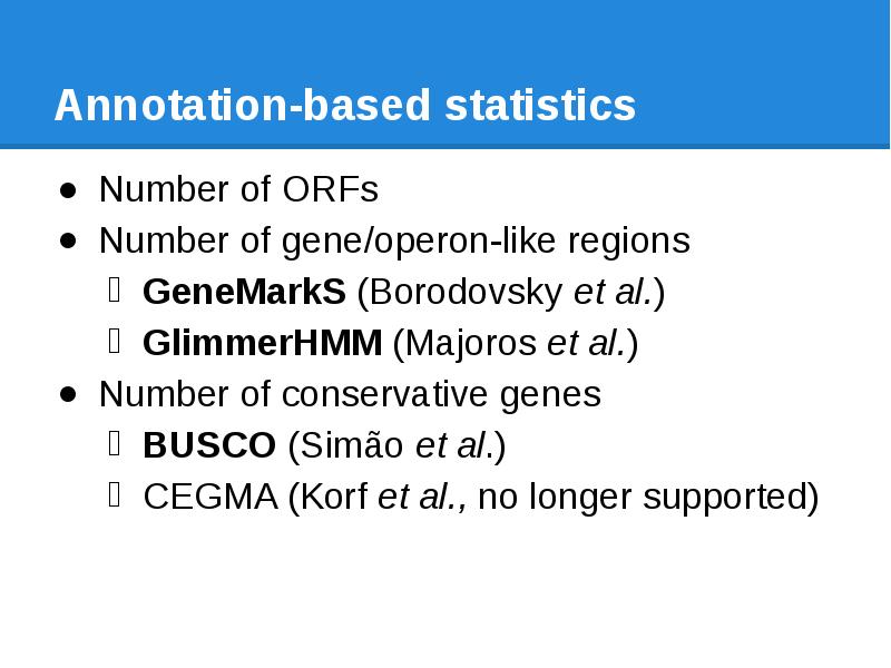 Annotation-based statistics Number of ORFs Number of gene/operon-like regions GeneMarkS (Borodovsky
