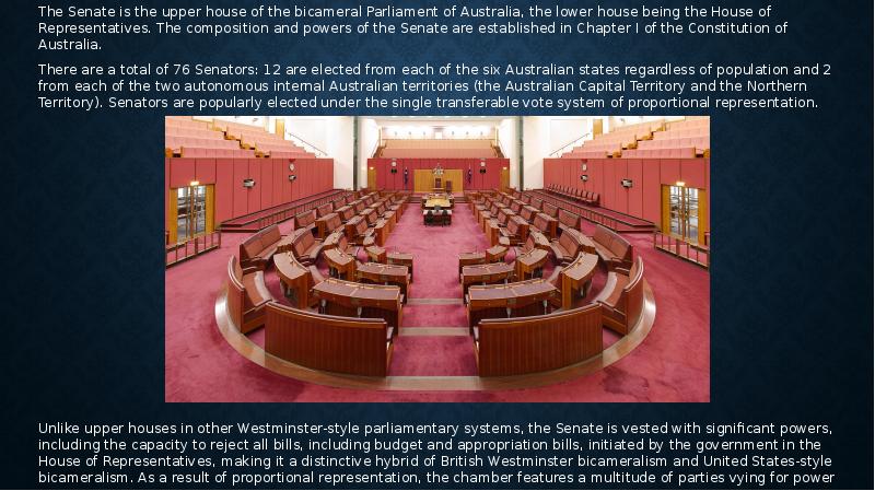 The Senate is the upper house of the bicameral Parliament of
