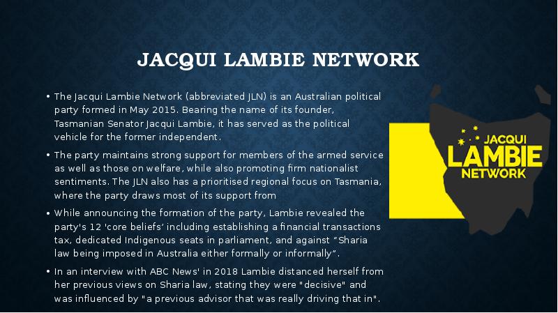 Jacqui Lambie Network The Jacqui Lambie Network (abbreviated JLN) is an