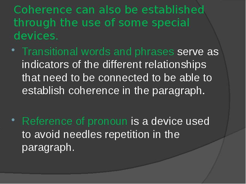 Coherence can also be established through the use of some special Coherence can also be established through the use of some special