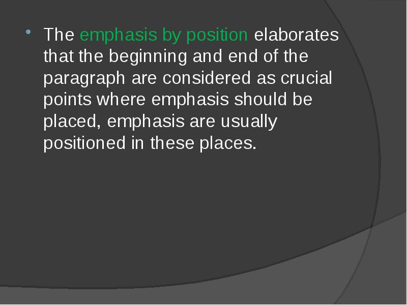The emphasis by position elaborates that the beginning and end of The emphasis by position elaborates that the beginning and end of