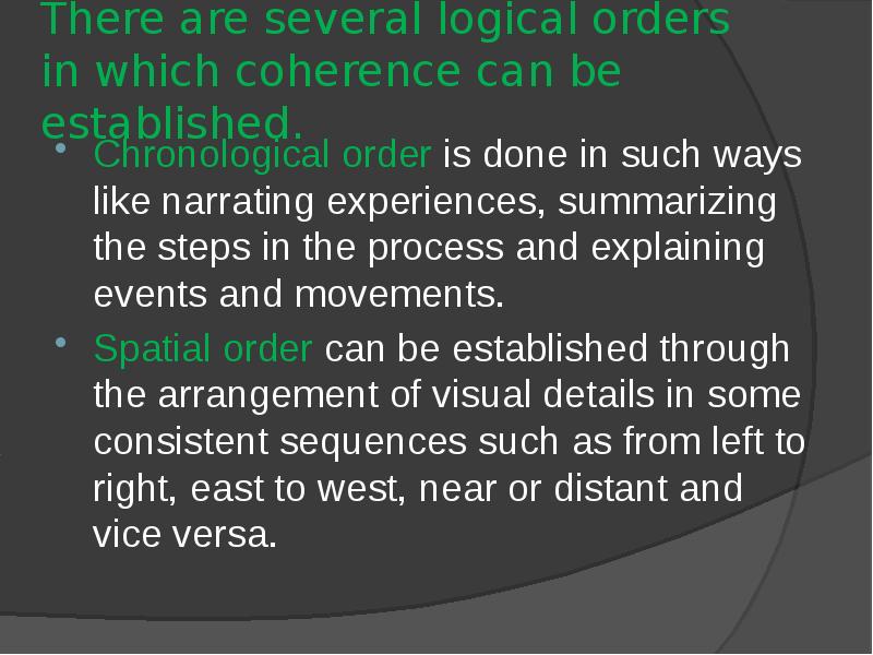 There are several logical orders in which coherence can be established.
There are several logical orders in which coherence can be established.