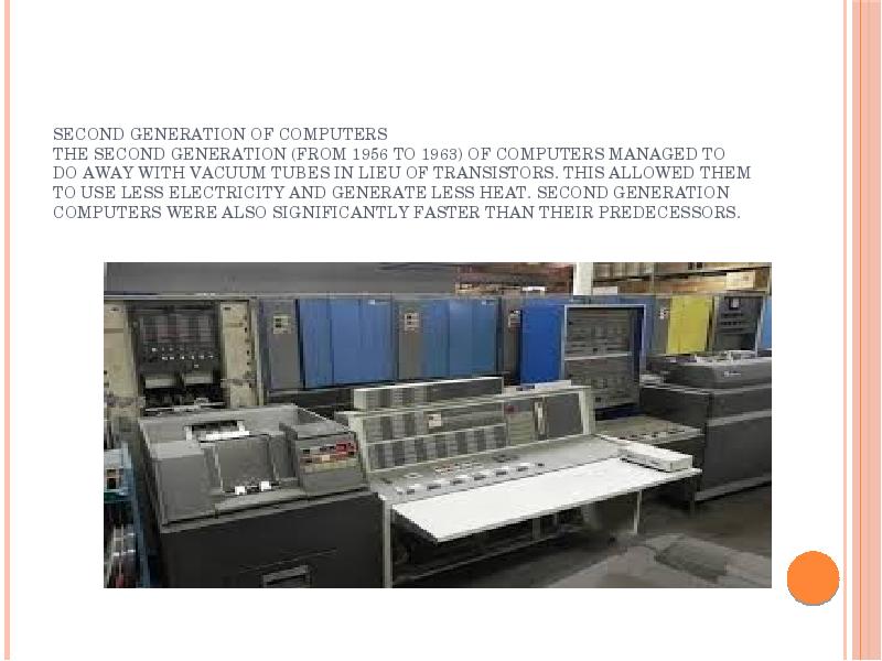 Second generation of computers The second generation (from 1956 to 1963) Second generation of computers The second generation (from 1956 to 1963)