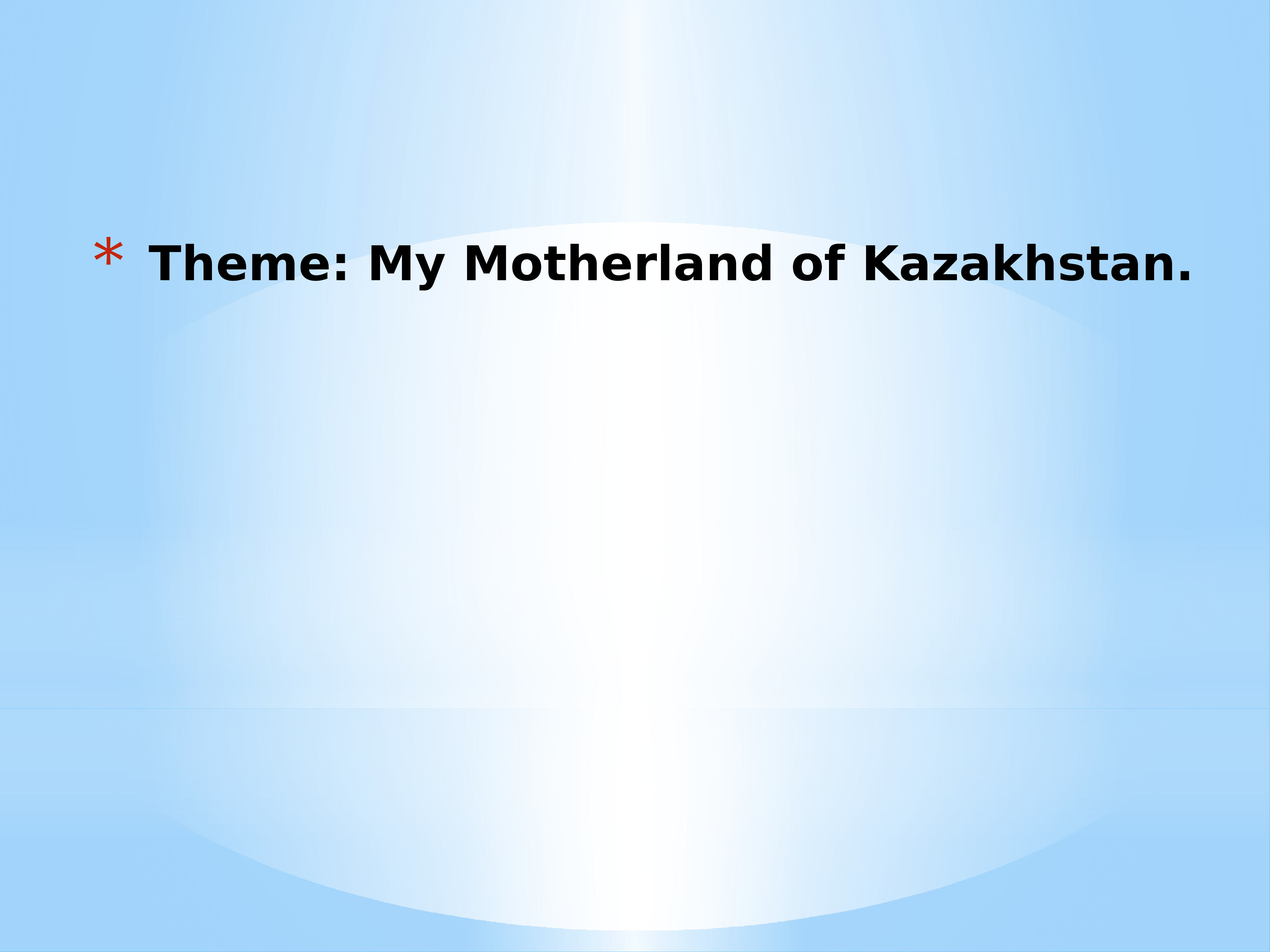 Kazakhstan is my motherland презентация