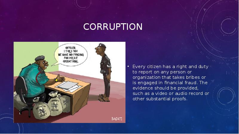 Corruption Every citizen has a right and duty to report on