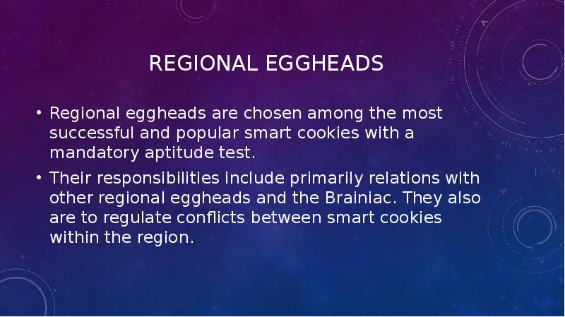 Regional eggheads Regional eggheads are chosen among the most successful and