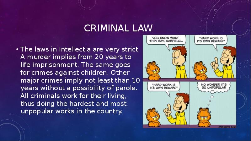 Criminal law The laws in Intellectia are very strict. A murder