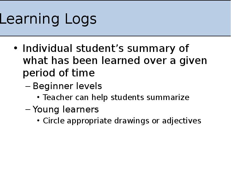 Learning Logs
Individual student’s summary of what has been learned over Learning Logs
Individual student’s summary of what has been learned over