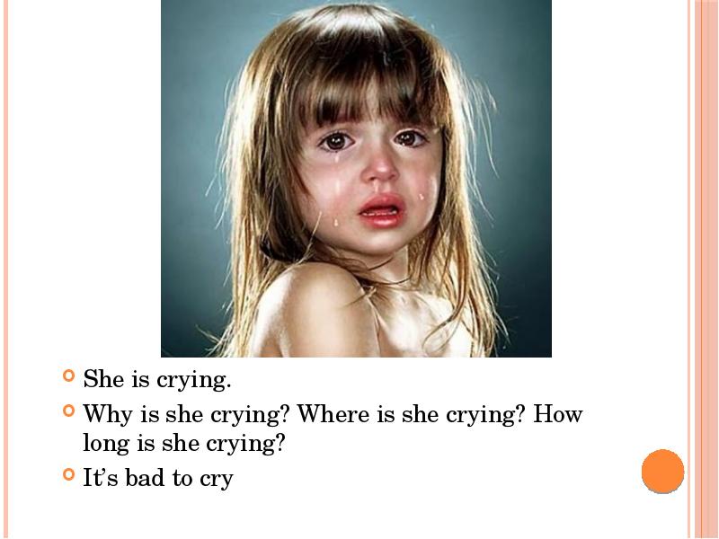 Why is she cries crying. She is Cry. Why is she. Why why why Cry. She crying she.