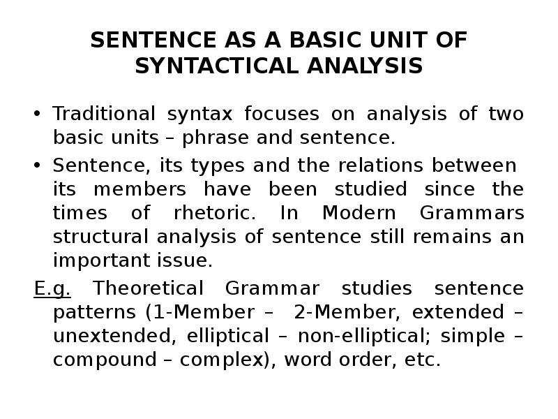 SENTENCE AS A BASIC UNIT OF SYNTACTICAL ANALYSIS Traditional syntax focuses