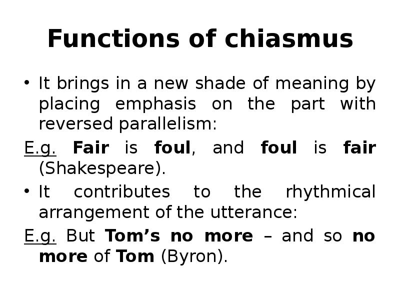 Functions of chiasmus It brings in a new shade of meaning