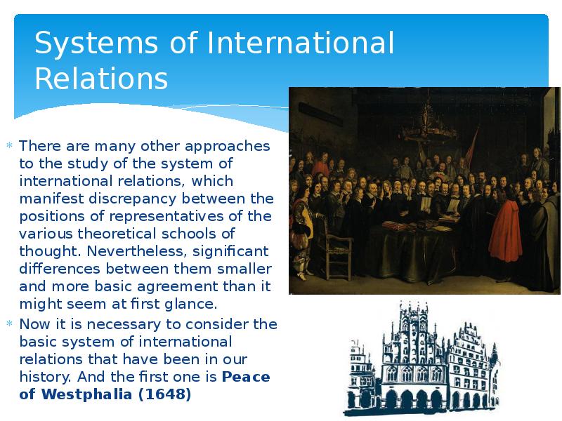 Systems of International Relations There are many other approaches to the