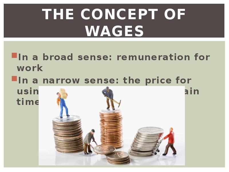 The concept of wages In a broad sense: remuneration for work